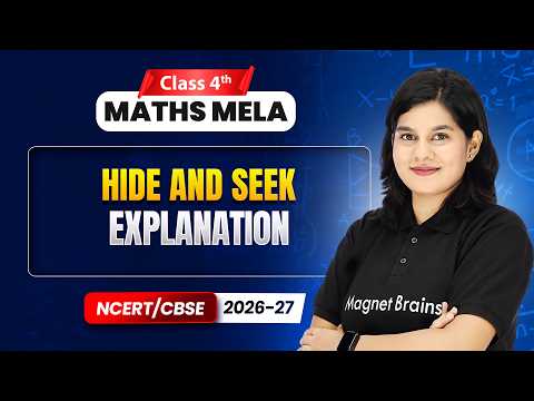 Hide and Seek - Explanation | Class 4th Maths Mela | Chapter 2 | CBSE 2026-27