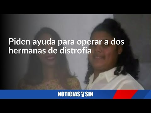 #EmisiónEstelarSIN:Piden ayuda para operar a dos hermanas de distrofia