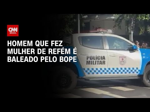 ​Homem que fez mulher de refém é baleado pelo Bope | AGORA CNN