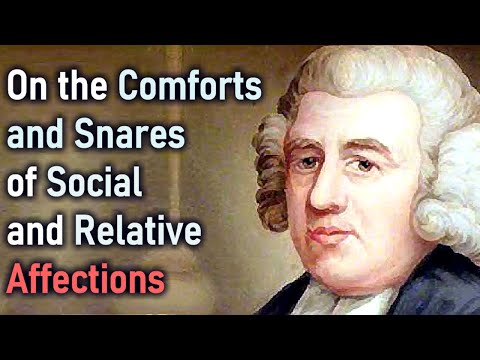 On the Comforts and Snares of Social and Relative Affections - John Newton (Christian Audio Books)
