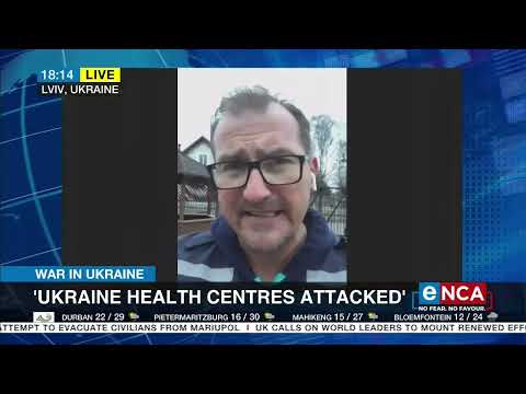The war in Ukraine | Ukraine Health Centres attacked