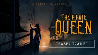 The Pirate Queen - A Forgotten Legend | Official Teaser Trailer