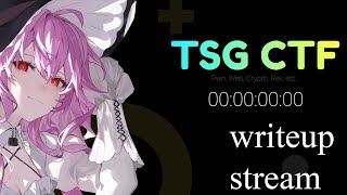 TSG CTF 2024 writeup stream