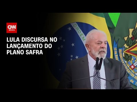 ​Lula discursa no lançamento do Plano Safra | CNN 360º