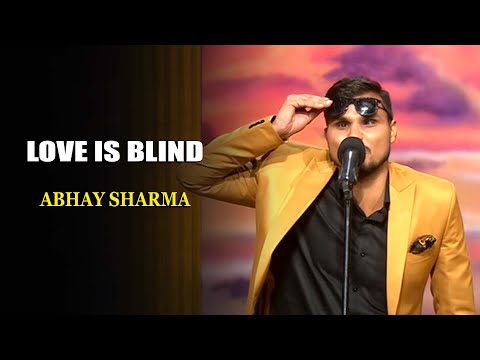 Love Is Blind | Abhay Sharma | India's Laughter Champion