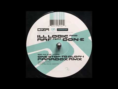 Ill Logic And Raf Feat Don-E - One Stop To Glory (Paradox Remix)