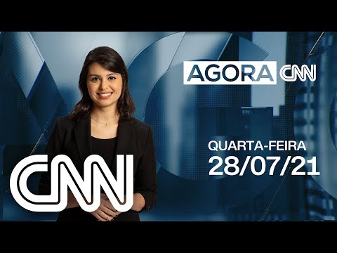 AO VIVO: AGORA CNN - 28/07/2021