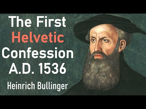 The First Helvetic Confession A.D. 1536 - Heinrich Bullinger