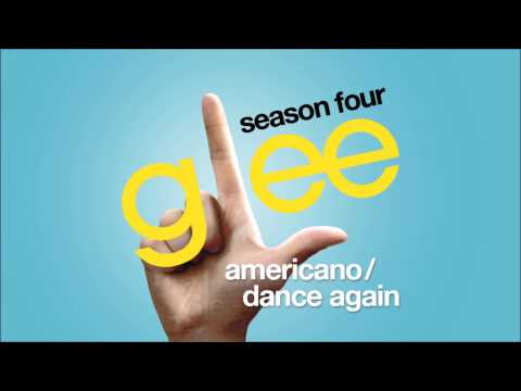 Americano / Dance Again | Glee [HD FULL STUDIO] - UCYIrbia__mL6gh0wxuXvZdA
