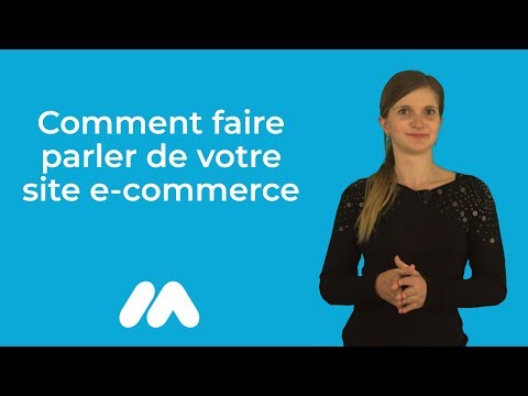 Tuto e-commerce - Comment faire parler de votre site e-commerce ? - Market Academy par Sophie Rocco