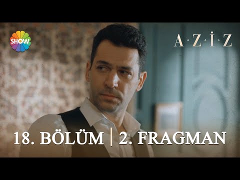 Aziz 18. Bölüm 2. Fragman |“Sen benim kaderimsin…”