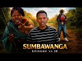 SUMBAWANGA  EP 20 NEW BONGO MOVIE  {2026}