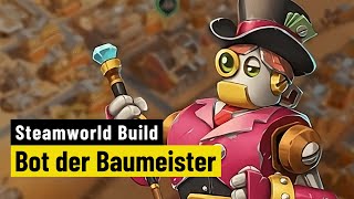 Vidéo-Test : Steamworld Build | REVIEW | Anno trifft Dungeon Keeper? Ja bitte!