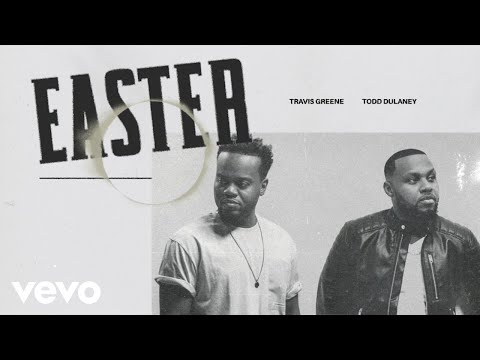 Travis Greene - Easter (Official Audio) ft. Todd Dulaney