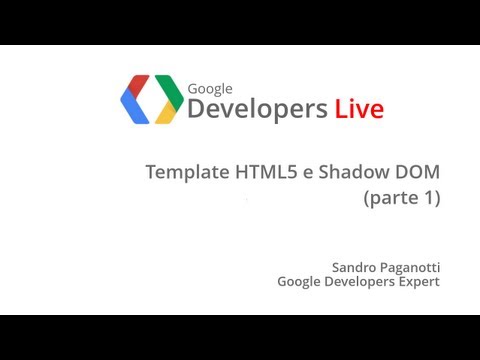 GDL Italia - Template HTML5 e Shadow DOM (parte 1) - UC_x5XG1OV2P6uZZ5FSM9Ttw