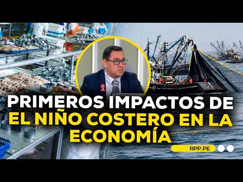 El Niño Costero genera los primeros impactos en la economía nacional
