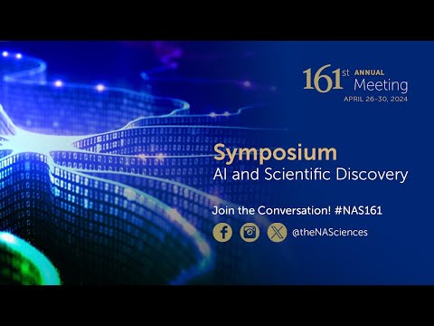 NAS 161st Annual Meeting — Symposium AI and Scientific Discovery