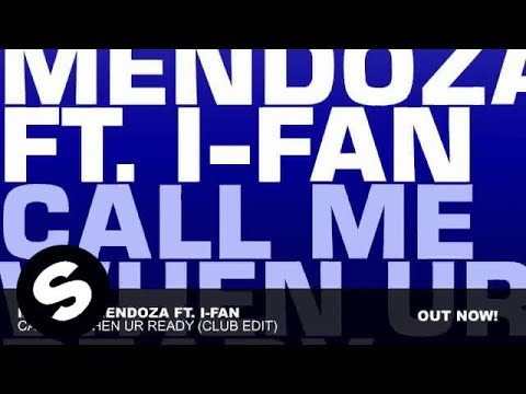 Michael Mendoza ft. I-Fan - Call Me When UR Ready (Club Edit) - UCpDJl2EmP7Oh90Vylx0dZtA