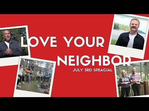 Love Your Neighbor | Will McCain | July 3, 2022
