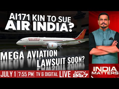 AI171 Kin To Sue Air India? | Mega Aviation Lawsuit Soon? | India Matters