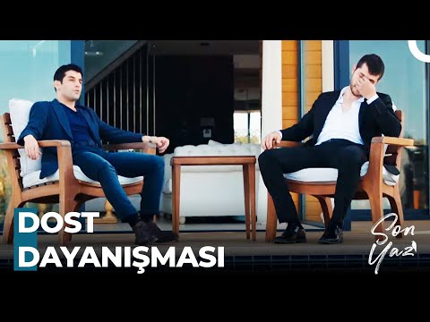 Herkesin Kötü Gün Dostu Olmalı Hayatta - Son Yaz