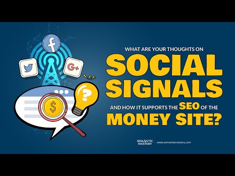 What Are Your Thoughts On Social Signals And How It Supports The SEO Of The Money Site?