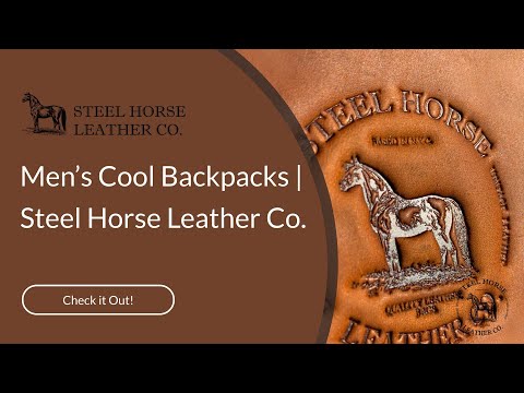 Men’s Cool Backpacks | Steel Horse Leather Co.