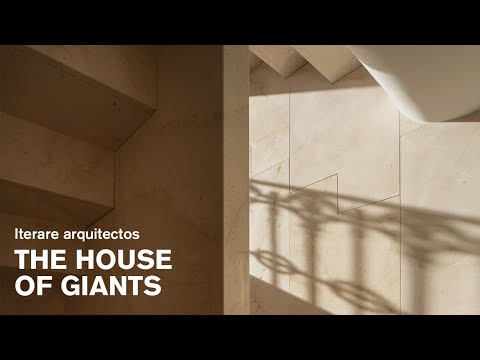 ITERARE_ARQUITECTOS_HOUSE_OF_GIANTS_VIDEO