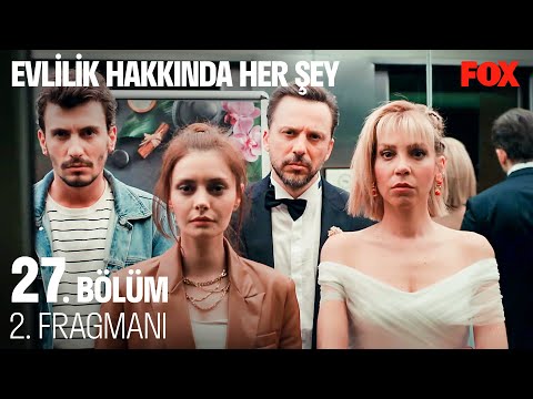 Evlilik Hakkında Her Şey 27. Bölüm 2. Fragmanı