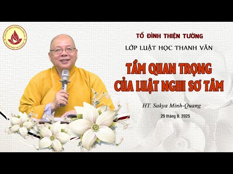 TẦM QUAN TRỌNG CỦA LUẬT NGHI SƠ TÂM - HT. SAKYA MINH-QUANG