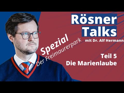 Rösner Talks Spezial zum Freimaurerpark mit Dr. Alf Hermann, Teil 5: Die Marienlaube