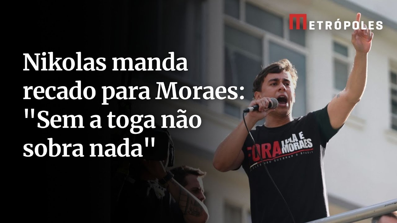 Nikolas manda recado para Moraes Sem a toga não sobra nada