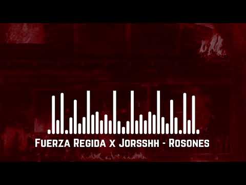 Fuerza Regida x Jorsshh - Rosones