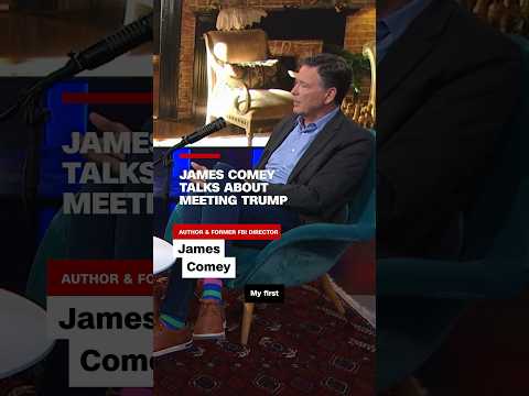 James Comey talks about meeting Trump