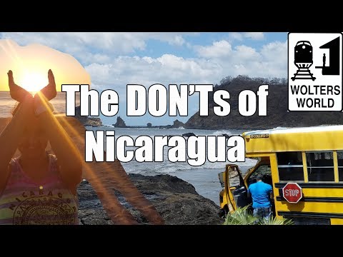 Visit Nicaragua - The DON'Ts of Nicaragua - UCFr3sz2t3bDp6Cux08B93KQ