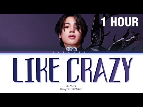 [1 HOUR] JIMIN 'Like Crazy (English ver.)' Lyrics