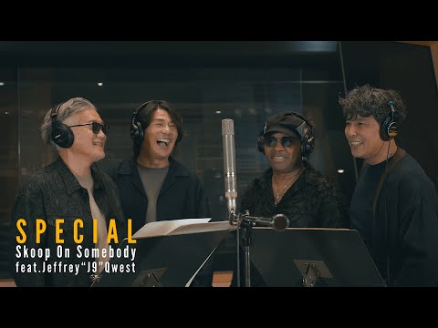 Skoop On Somebody「SPECIAL」ドキュメントPV (@skoop_jp)
