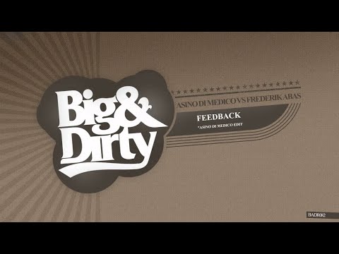 Asino di Medico vs Frederik Abas - Feedback (Asino di Medico Remix) [Big & Dirty Records] - UCcpOuMFltSdNKhNCHkbgmig