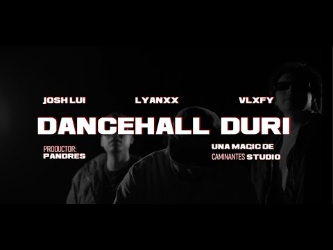 DANCEHALL DURÍ Josh Lui ft @valexfy16 , @lyanxx355 PROD: @pandresmusic9995 (Video Oficial)