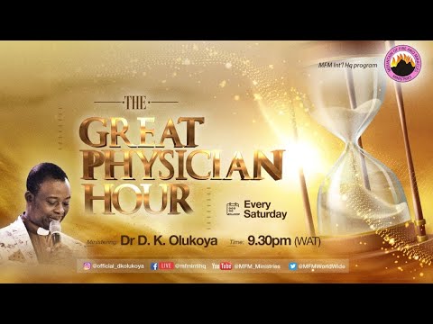 MFM IGBO  GREAT PHYSICIAN HOUR 2nd July 2022 MINISTERING: DR D. K. OLUKOYA