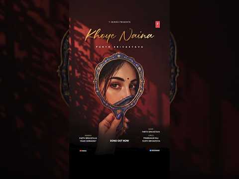 Khoye Naina✨| Parth Srivastava | Prabhakar Raj | Megha Rawoot | Yaani Karnawat | #YTShortsIndia