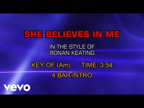 Ronan Keating - She Believes In Me (Karaoke) - UCQHthJbbEt6osR39NsST13g