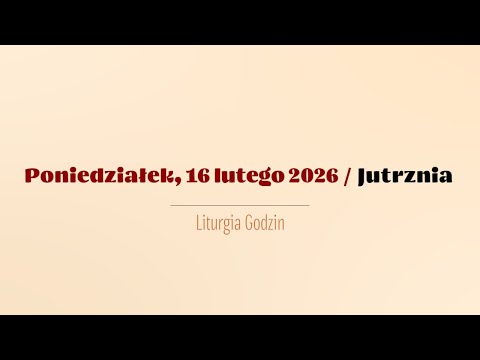 #Jutrznia | 16 lutego 2026