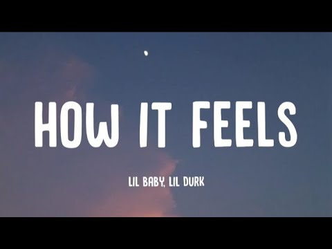 Lil Baby & Lil Durk - How It Feels (Lyrics)