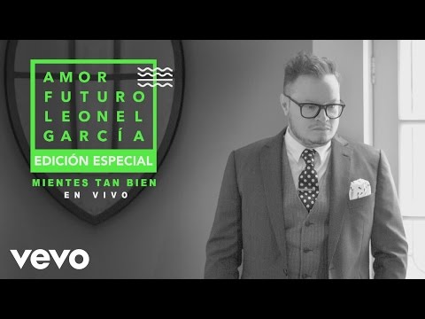 Leonel García - Mientes Tan Bien (En Vivo [Cover Audio]) - UCJT8qjwIqAM82SbunWUjYNQ