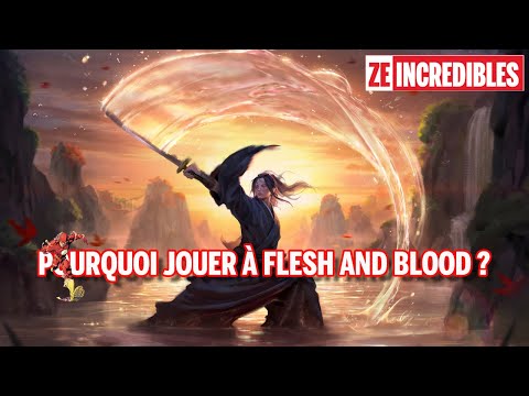 Pourquoi y jouer ? Flesh and Blood #1