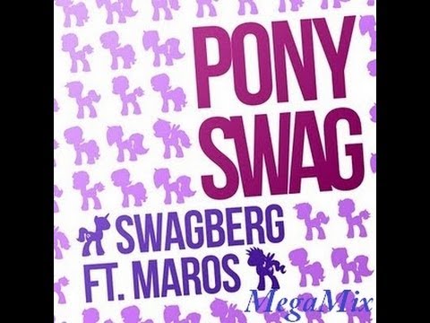 [Music] Pony Swag Megamix (Reupload)