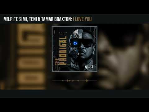 Image: Mr. P - I Love You ft Teni, Simi and Tamar Braxton (Official Audio) (U)