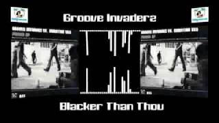 Groove Invaderz - Blacker Than Thou