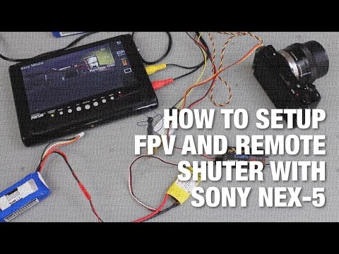 How to Setup FPV and Remote Shutter with Sony NEX-5 - UC_LDtFt-RADAdI8zIW_ecbg